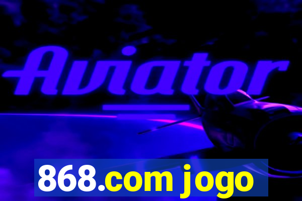 868.com jogo